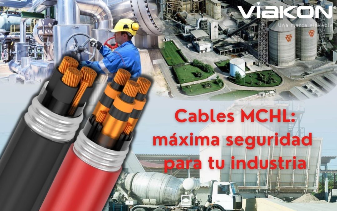 Cables MCHL: máxima seguridad para tu industria